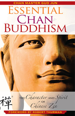 Essential Chan Buddhism by Chan Master Guo Jun