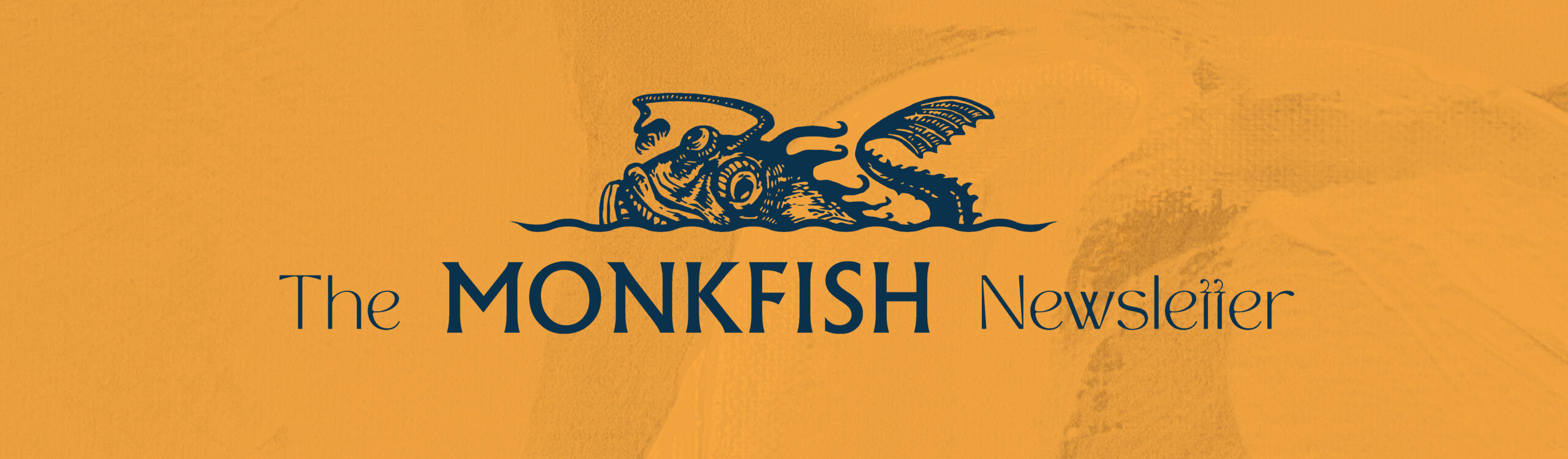 The Monkfish Newsletter_banner